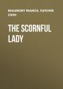 Скачать The Scornful Lady - Beaumont Francis
