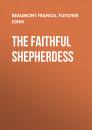 Скачать The Faithful Shepherdess - Beaumont Francis
