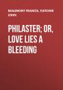 Скачать Philaster; Or, Love Lies a Bleeding - Beaumont Francis