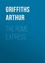 Скачать The Rome Express - Griffiths Arthur
