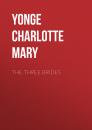 Скачать The Three Brides - Yonge Charlotte Mary