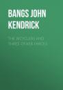 Скачать The Bicyclers and Three Other Farces - Bangs John Kendrick