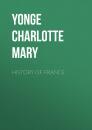 Скачать History of France - Yonge Charlotte Mary