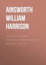 Скачать The Lancashire Witches: A Romance of Pendle Forest - Ainsworth William Harrison