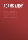 Скачать Reed Anthony, Cowman: An Autobiography - Adams Andy