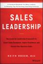 Скачать Sales Leadership. The Essential Leadership Framework to Coach Sales Champions, Inspire Excellence and Exceed Your Business Goals - Keith  Rosen