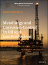 Скачать Metallurgy and Corrosion Control in Oil and Gas Production - Robert  Heidersbach