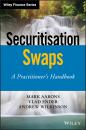 Скачать Securitisation Swaps. A Practitioner's Handbook - Andrew  Wilkinson