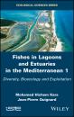 Скачать Fishes in Lagoons and Estuaries in the Mediterranean. Diversity, Bioecology and Exploitation - Jean-Pierre Quignard