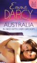 Скачать Australia: In Bed with Her Groom: Mischief and Marriage / A Marriage Betrayed / Bride of His Choice - Emma  Darcy