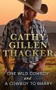 Скачать One Wild Cowboy and A Cowboy To Marry: One Wild Cowboy / A Cowboy to Marry - Cathy Thacker Gillen