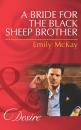 Скачать A Bride for the Black Sheep Brother - Emily McKay