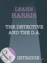 Скачать The Detective And The D.A. - Leann  Harris