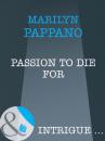 Скачать Passion to Die For - Marilyn  Pappano