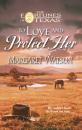 Скачать To Love & Protect Her - Margaret  Watson