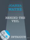 Скачать Behind The Veil - Joanna  Wayne