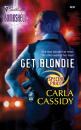 Скачать Get Blondie - Carla  Cassidy