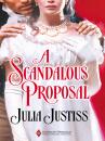 Скачать A Scandalous Proposal - Julia Justiss