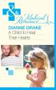 Скачать A Child to Heal Their Hearts - Dianne  Drake