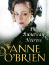 Скачать The Runaway Heiress - Anne  O'Brien