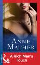 Скачать A Rich Man's Touch - Anne  Mather