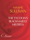 Скачать The Tycoon's Blackmailed Mistress - Maxine Sullivan