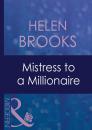 Скачать Mistress To A Millionaire - HELEN  BROOKS