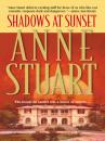 Скачать Shadows At Sunset - Anne Stuart