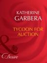 Скачать Tycoon For Auction - Katherine Garbera