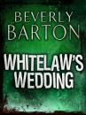 Скачать Whitelaw's Wedding - BEVERLY  BARTON