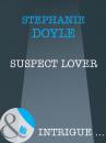 Скачать Suspect Lover - Stephanie  Doyle