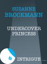 Скачать Undercover Princess - Suzanne  Brockmann