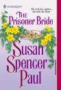 Скачать The Prisoner Bride - Susan Paul Spencer