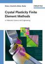 Скачать Crystal Plasticity Finite Element Methods. in Materials Science and Engineering - Dierk  Raabe