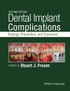 Скачать Dental Implant Complications. Etiology, Prevention, and Treatment - Stuart  Froum