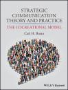 Скачать Strategic Communication Theory and Practice. The Cocreational Model - Carl Botan H.