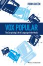 Скачать Vox Popular. The Surprising Life of Language in the Media - Robin  Queen