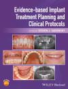 Скачать Evidence-based Implant Treatment Planning and Clinical Protocols - Steven Sadowsky J.