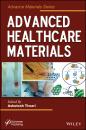 Скачать Advanced Healthcare Materials - Ashutosh Tiwari