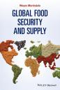 Скачать Global Food Security and Supply - Wayne  Martindale