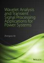 Скачать Wavelet Analysis and Transient Signal Processing Applications for Power Systems - Zhengyou  He