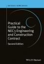 Скачать Practical Guide to the NEC3 Engineering and Construction Contract - Michael  Rowlinson