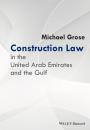 Скачать Construction Law in the United Arab Emirates and the Gulf - Michael  Grose