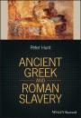 Скачать Ancient Greek and Roman Slavery - Peter  Hunt