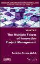 Скачать The Multiple Facets of Innovation Project Management - Sandrine  Fernez-Walch