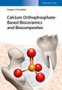 Скачать Calcium Orthophosphate-Based Bioceramics and Biocomposites - Sergey Dorozhkin V.