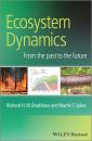 Скачать Ecosystem Dynamics. From the Past to the Future - Richard H. W. Bradshaw