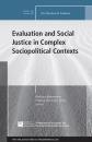 Скачать Evaluation and Social Justice in Complex Sociopolitical Contexts. New Directions for Evaluation, Number 146 - Barbara  Rosenstein