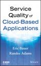 Скачать Service Quality of Cloud-Based Applications - Eric  Bauer
