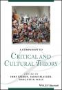 Скачать A Companion to Critical and Cultural Theory - Imre  Szeman